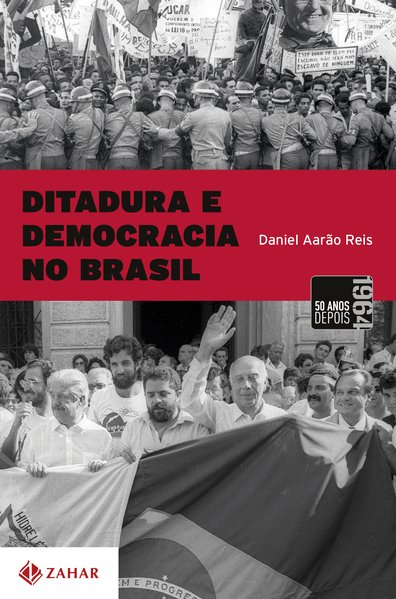 Ditadura E Democracia No Brasil Daniel Aarão Reis